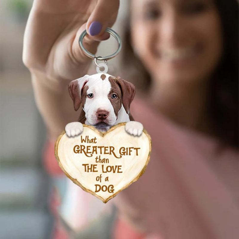 Pitbull What Greater Gift Than The Love Of A Dog Acrylic Keychain GG111-Jolura