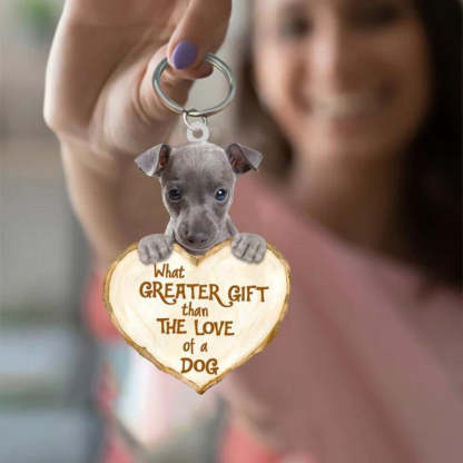 Italian Greyhound What Greater Gift Than The Love Of A Dog Acrylic Keychain GG114-Jolura