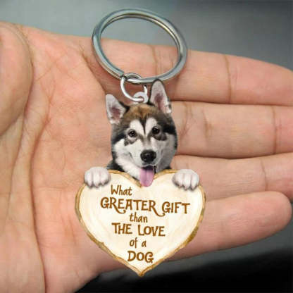 Alaskan Malamute What Greater Gift Than The Love Of A Dog Acrylic Keychain GG123-Jolura