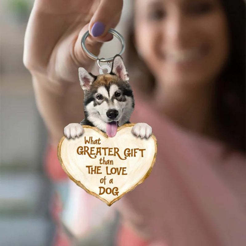 Alaskan Malamute What Greater Gift Than The Love Of A Dog Acrylic Keychain GG123-Jolura
