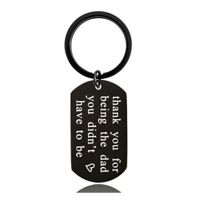 Thank You For Being The Dad You Didn't Have To Be - Inspirational Keychain - A895-Jolura
