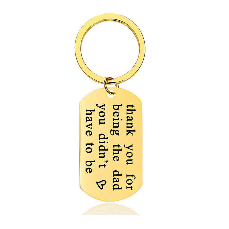 Thank You For Being The Dad You Didn't Have To Be - Inspirational Keychain - A895-Jolura