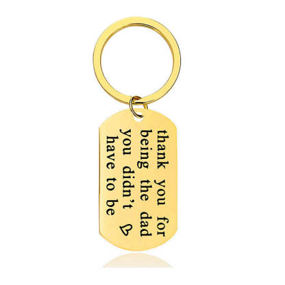 Thank You For Being The Dad You Didn't Have To Be - Inspirational Keychain - A895-Jolura