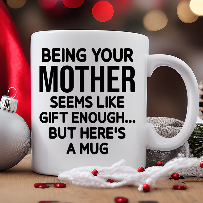 Being Your Mother - Funny Ceramic Coffee Mug-Jolura