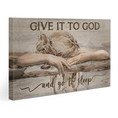 Give It to God And Go to Sleep - D358 - Gallery Wrapped Canvas Prints