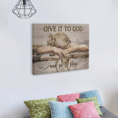Give It to God And Go to Sleep - D358 - Gallery Wrapped Canvas Prints