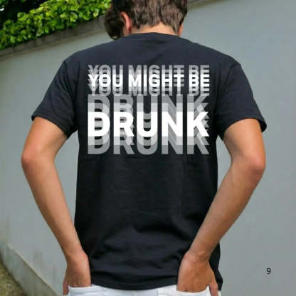 You Might Be Drunk Shirt Funny Drinking Humor Unisex T-Shirt Gift