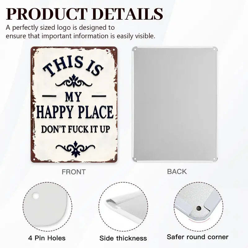 "My Happy Place Don't F*ck It Up" Metal Sign - BW077