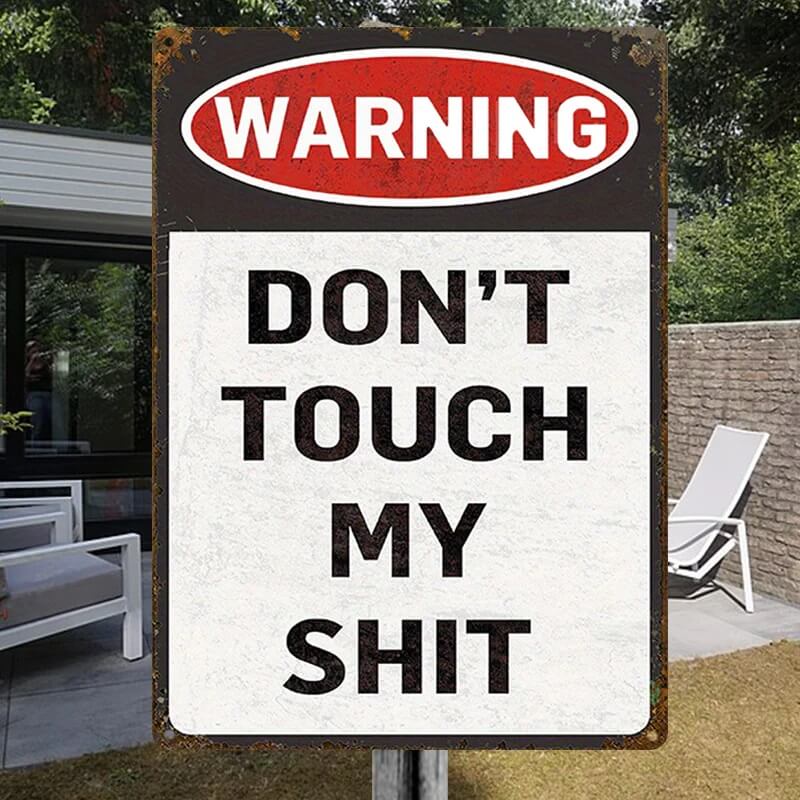 Warning Don't Touch My - Vintage Metal Sign