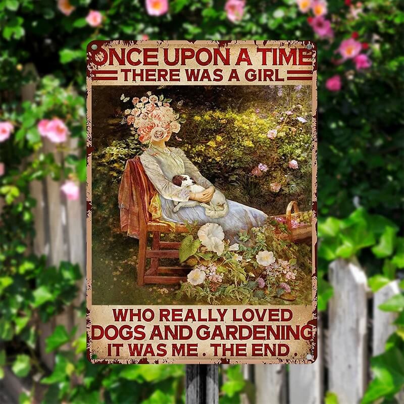 Once Upon A Time There Was A Girl Who Loved Dogs And Gardening - Vintage Metal Sign