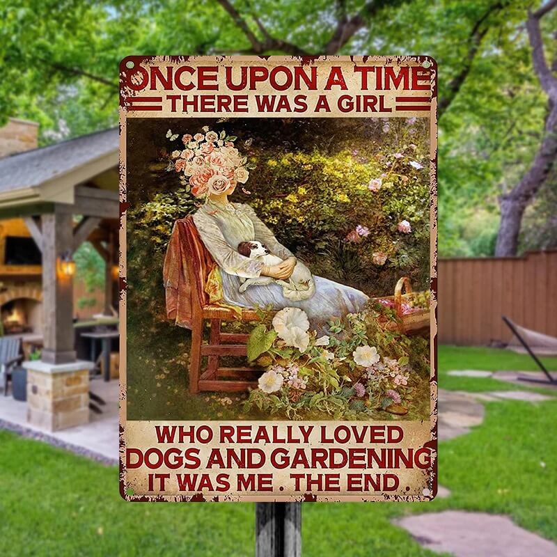 Once Upon A Time There Was A Girl Who Loved Dogs And Gardening - Vintage Metal Sign