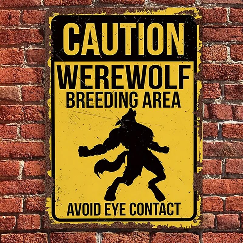 Caution Werewolf Breeding Area - Metal Sign