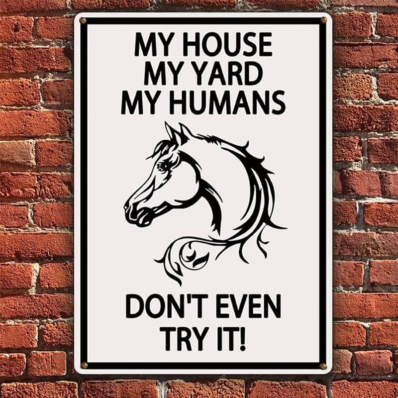 My House My Yard My Humans - Metal Sign