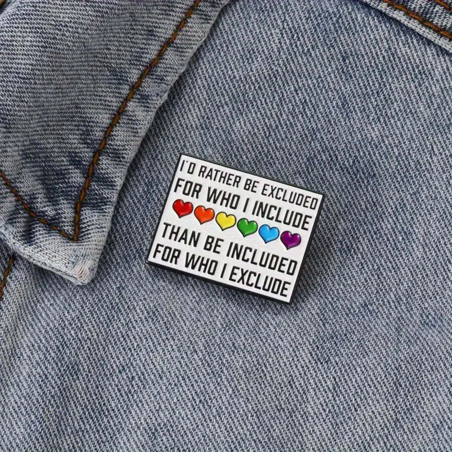 I'd Rather Be Excluded Pride Enamel Pin