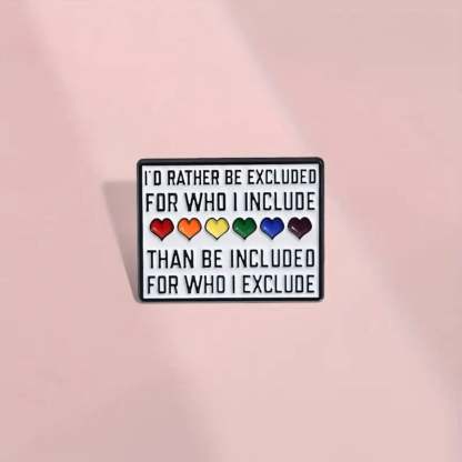 I'd Rather Be Excluded Pride Enamel Pin