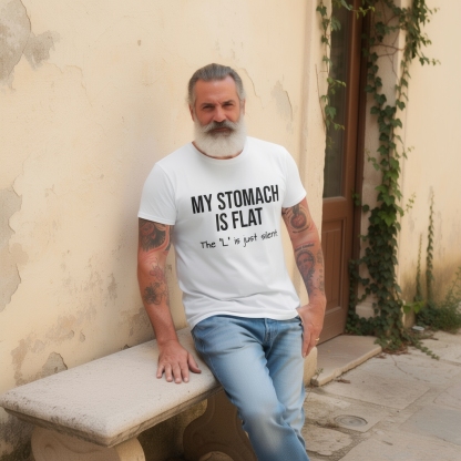 My Stomach Is Flat The L Is Just Silent T-Shirt