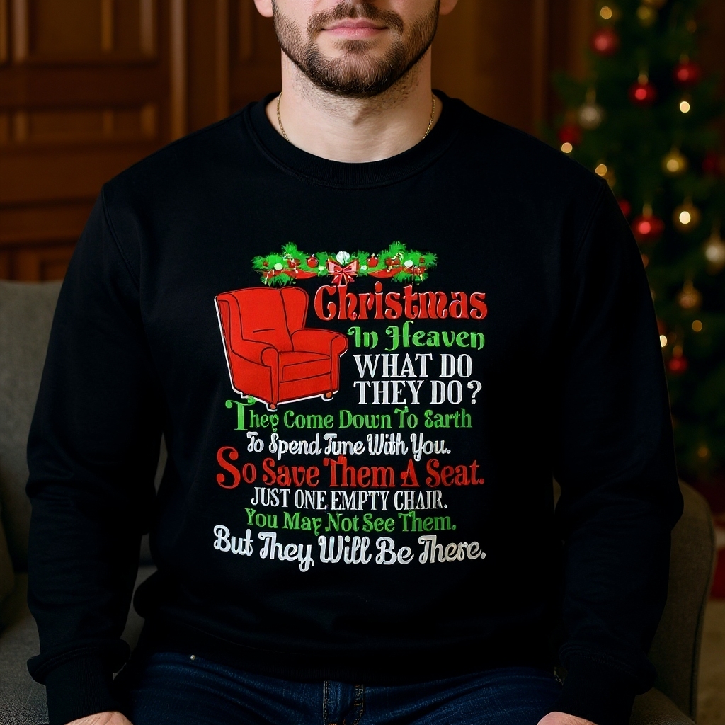 Christmas In Heaven Shirt – One Empty Chair Holiday Memorial Sweatshirt