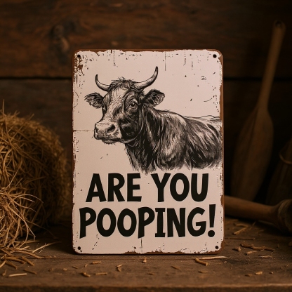 Vintage Cow Metal Sign – Funny"Are You Pooping?" Wall Decor - BW019