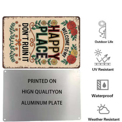 Vintage Metal Sign – "Welcome To My Happy Place Don't Ruin It" Wall Decor - BW044