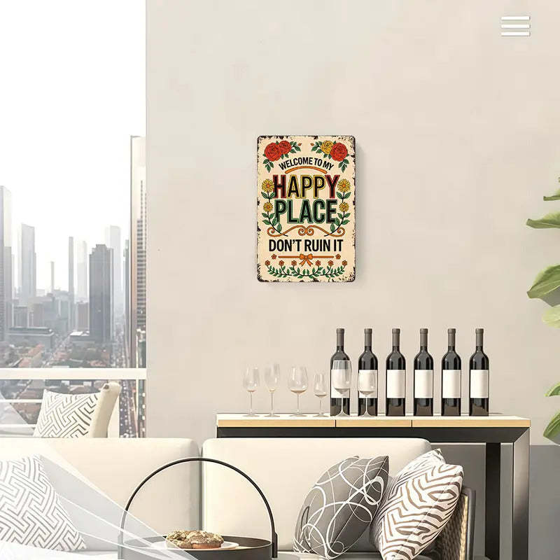 Vintage Metal Sign – "Welcome To My Happy Place Don't Ruin It" Wall Decor - BW044