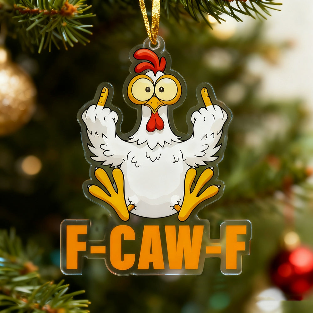 F-CAW-F Funny Chicken Christmas Ornament