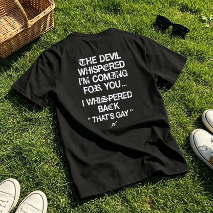 The Devil Whispered I'm Coming For You Men's T-Shirt