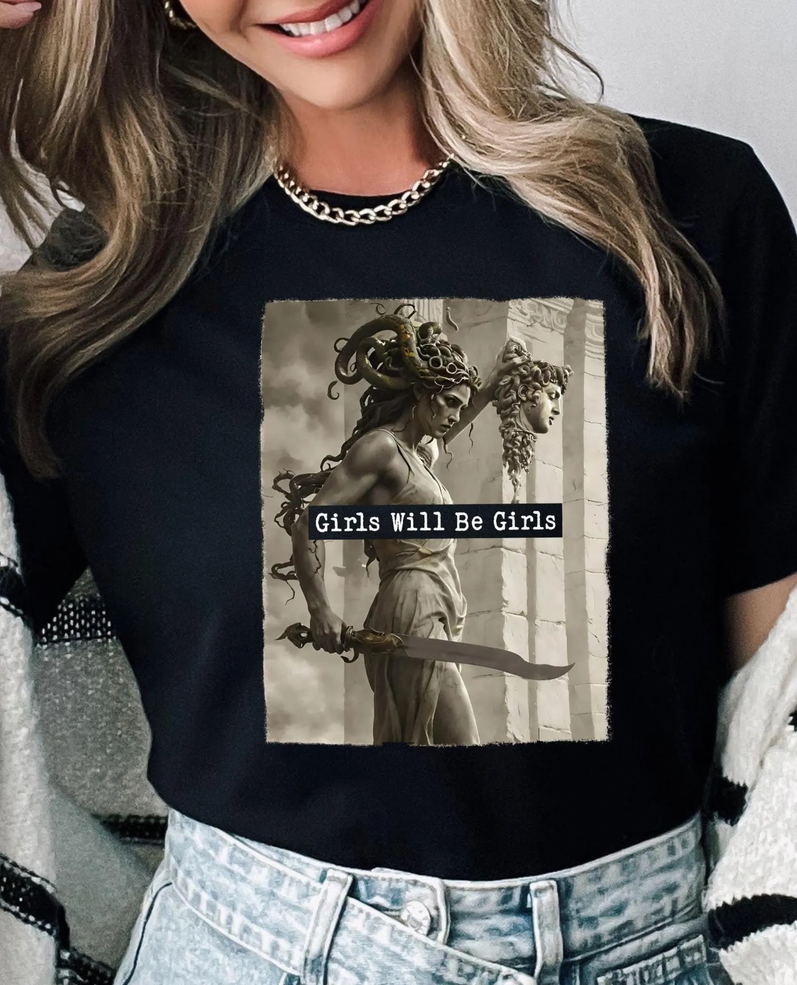 GIRLS WILL BE GIRLS  T-SHIRT