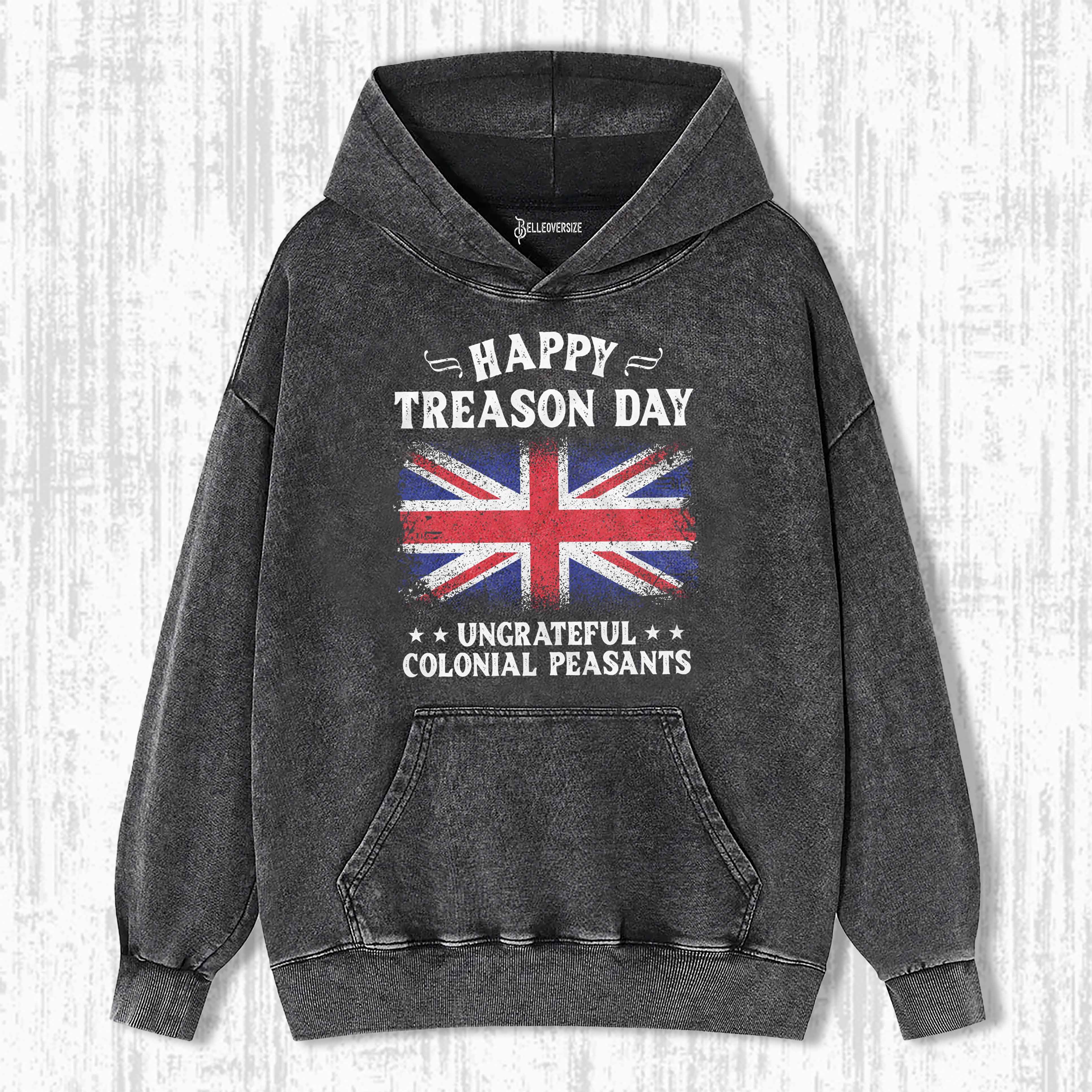 4TH OF JULY FUNNY HAPPY TREASON DAY HOODIE