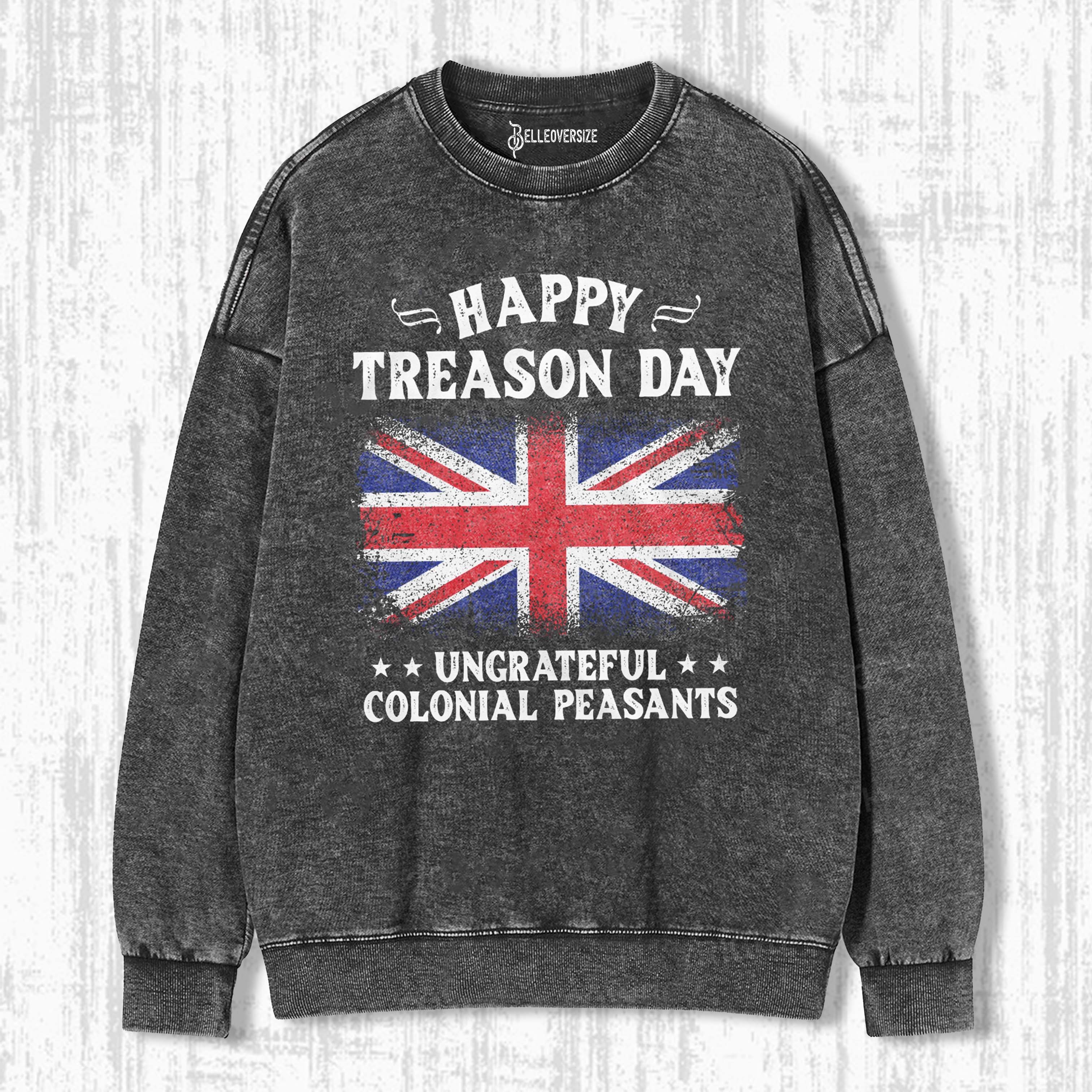 4TH OF JULY FUNNY HAPPY TREASON DAY SWEATSHIRTS