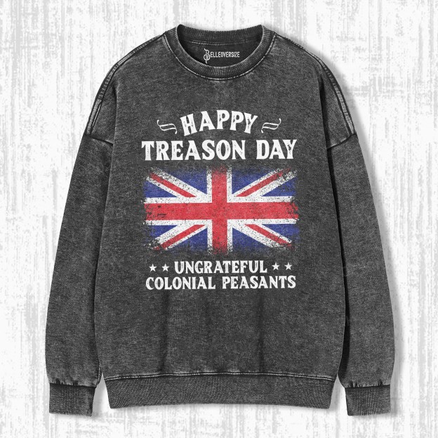 4TH OF JULY FUNNY HAPPY TREASON DAY SWEATSHIRTS