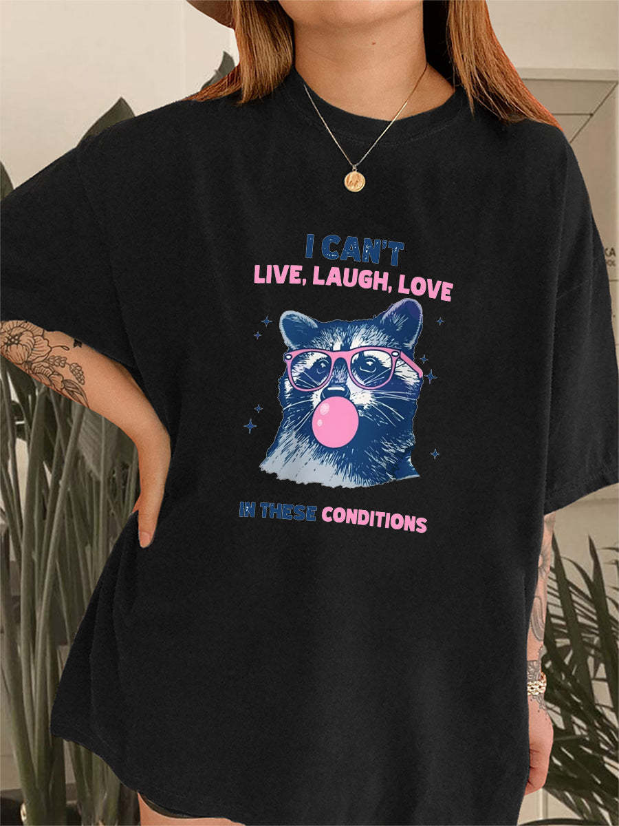 Vintage Cant Live Laugh Love In These Conditions Racoon T-Shirt