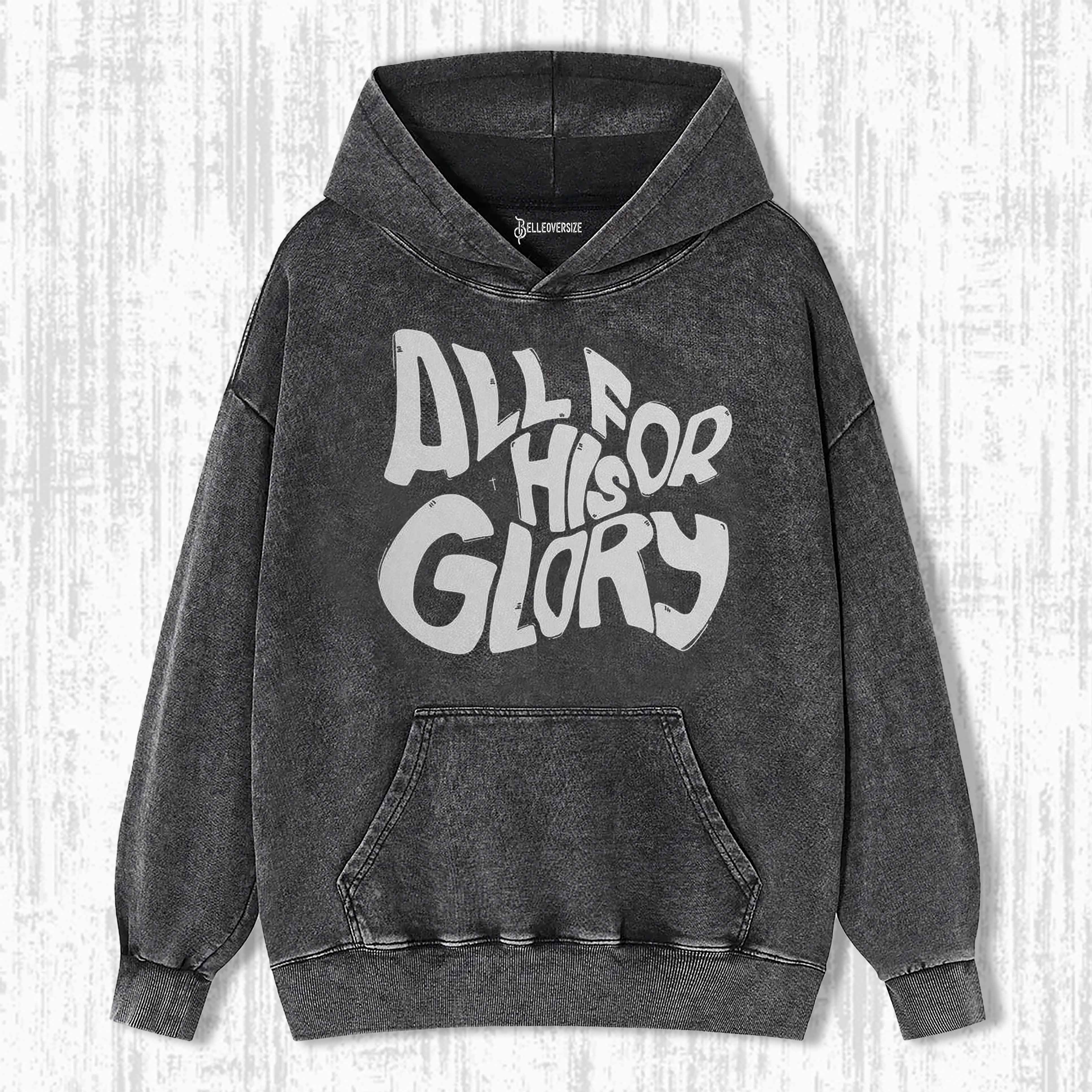 ALL FOR HIS GLORY HOODIE