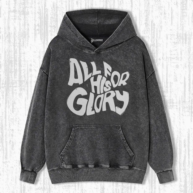 ALL FOR HIS GLORY HOODIE
