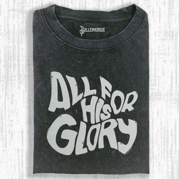 ALL FOR HIS GLORY T-SHIRT