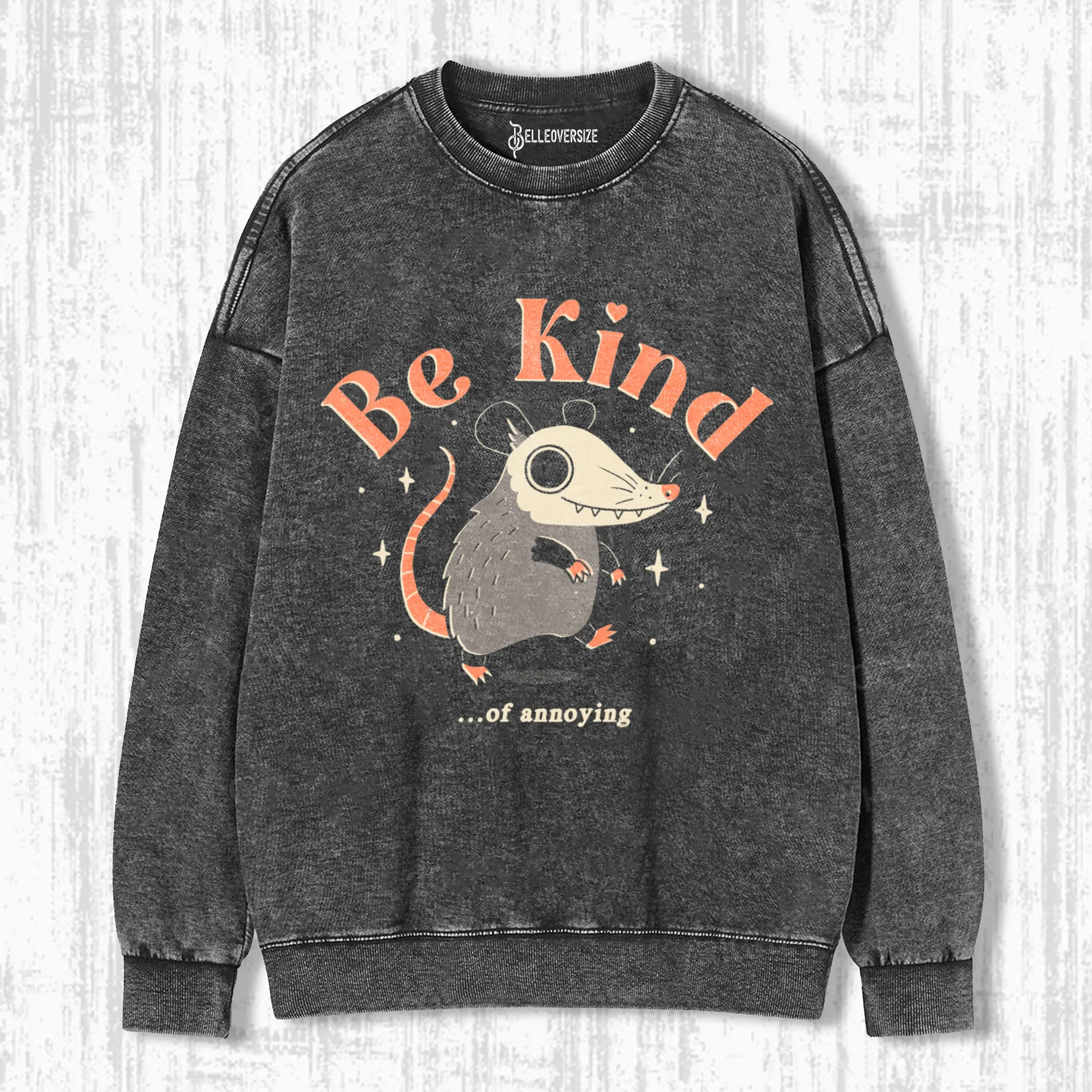 BE KIND... OF ANNOYING SWEATSHIRTS