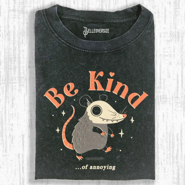 BE KIND... OF ANNOYING  T-SHIRT