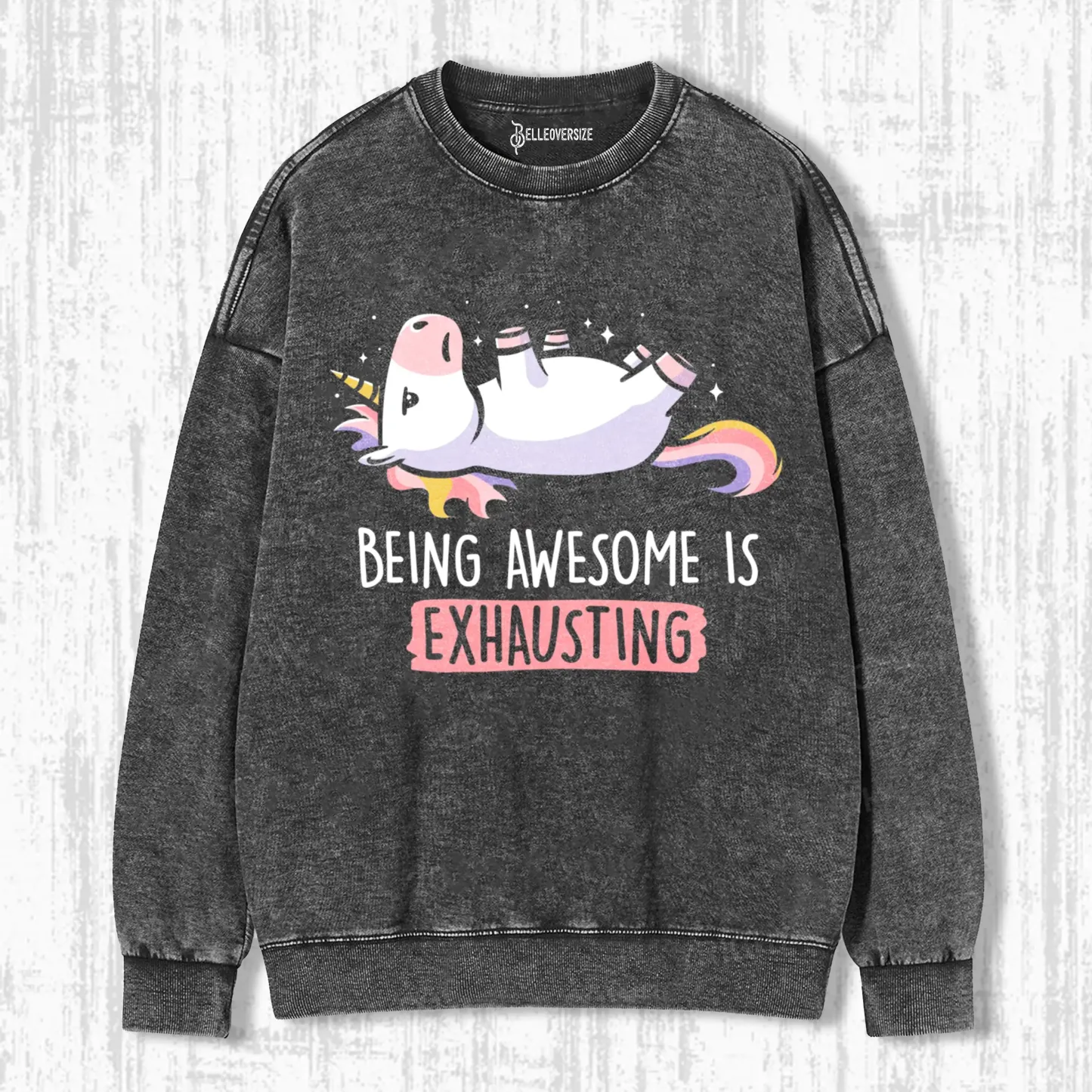 BEING AWESOME IS EXHAUSTING SWEATSHIRTS