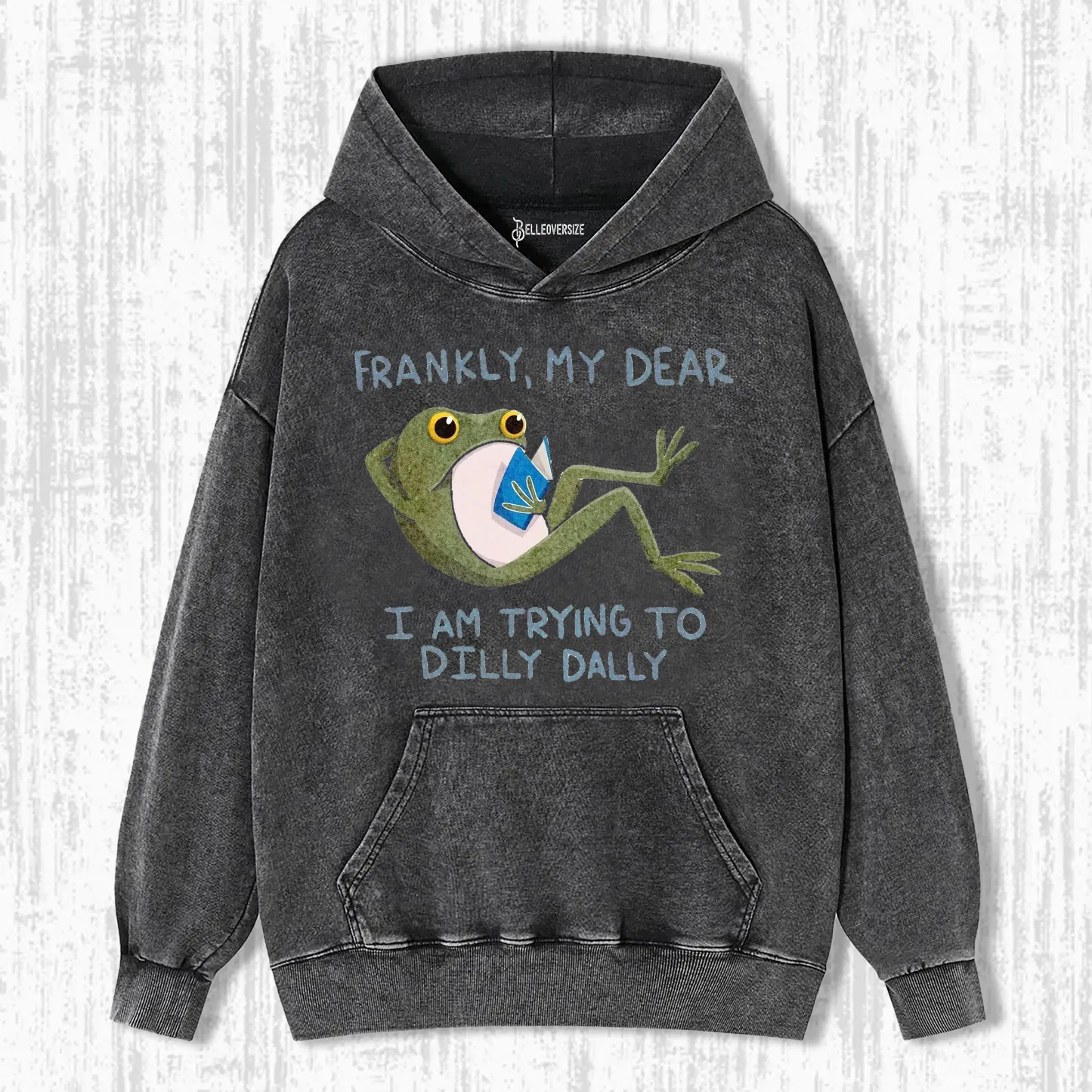 BEST FRANKLY MY DEAR I AM TRYING TO DILLY DALLY FROG HOODIE
