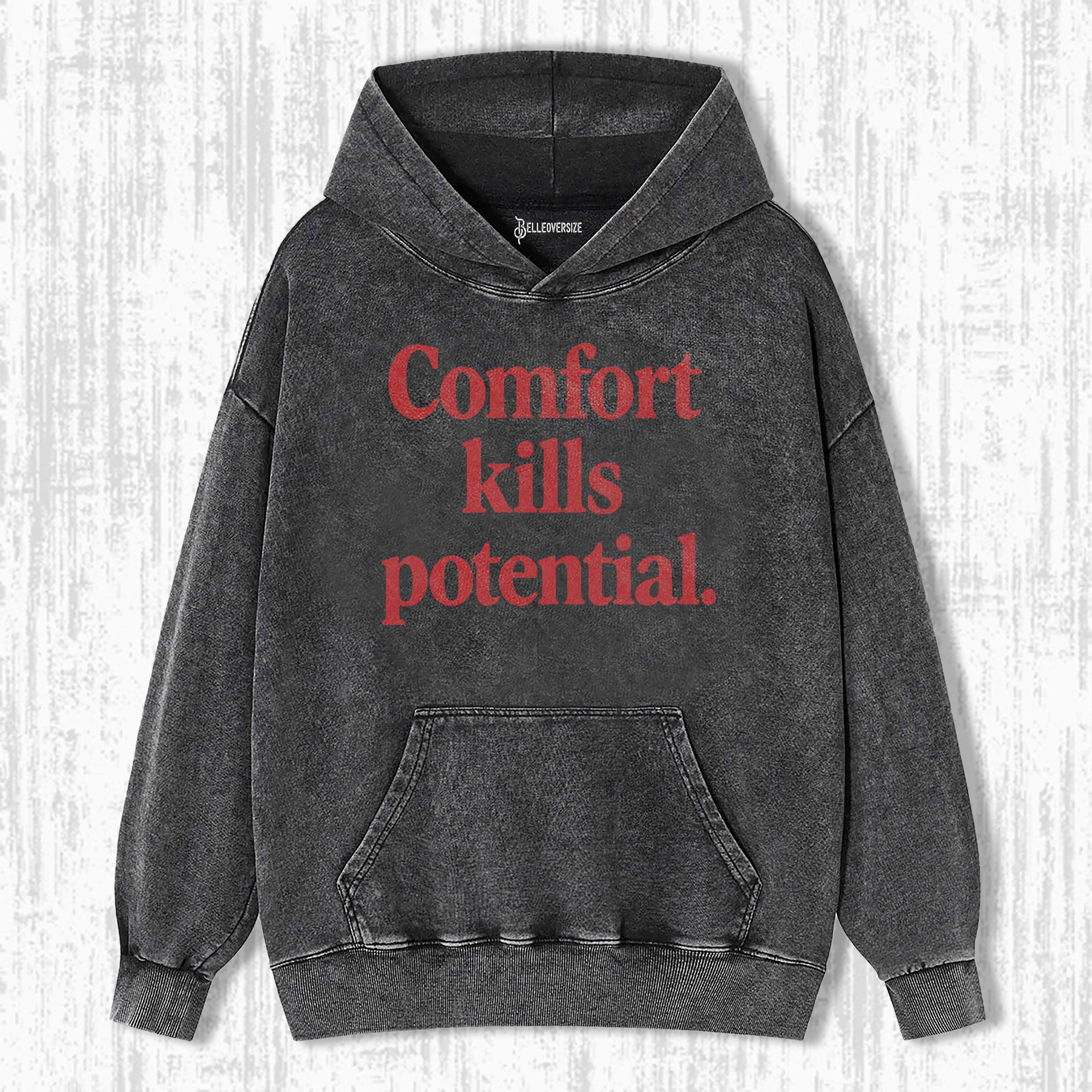COMFORT KILLS POTENTIAL HOODIE
