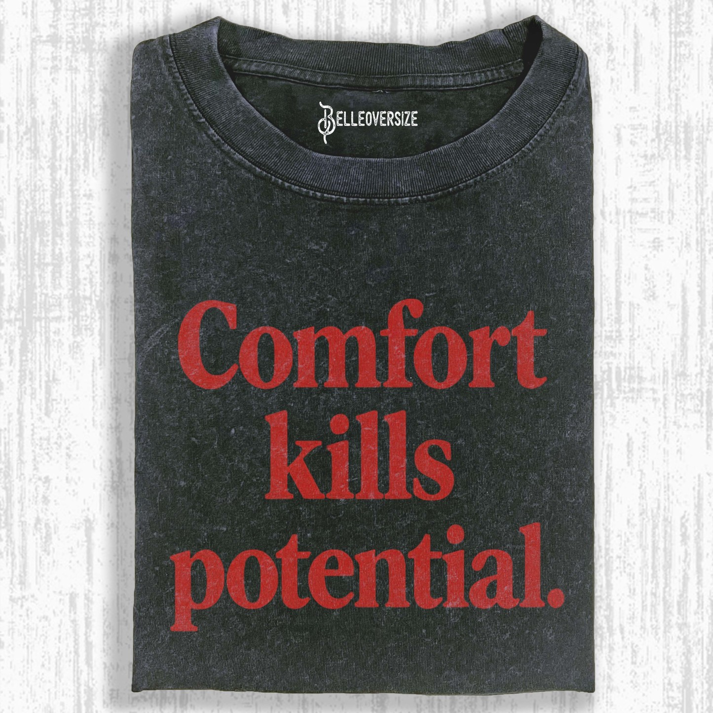 COMFORT KILLS POTENTIAL T-SHIRT
