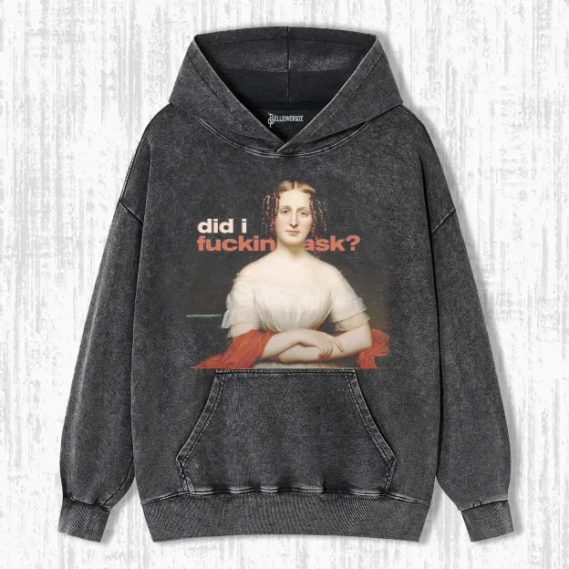 DID I ASK HOODIE