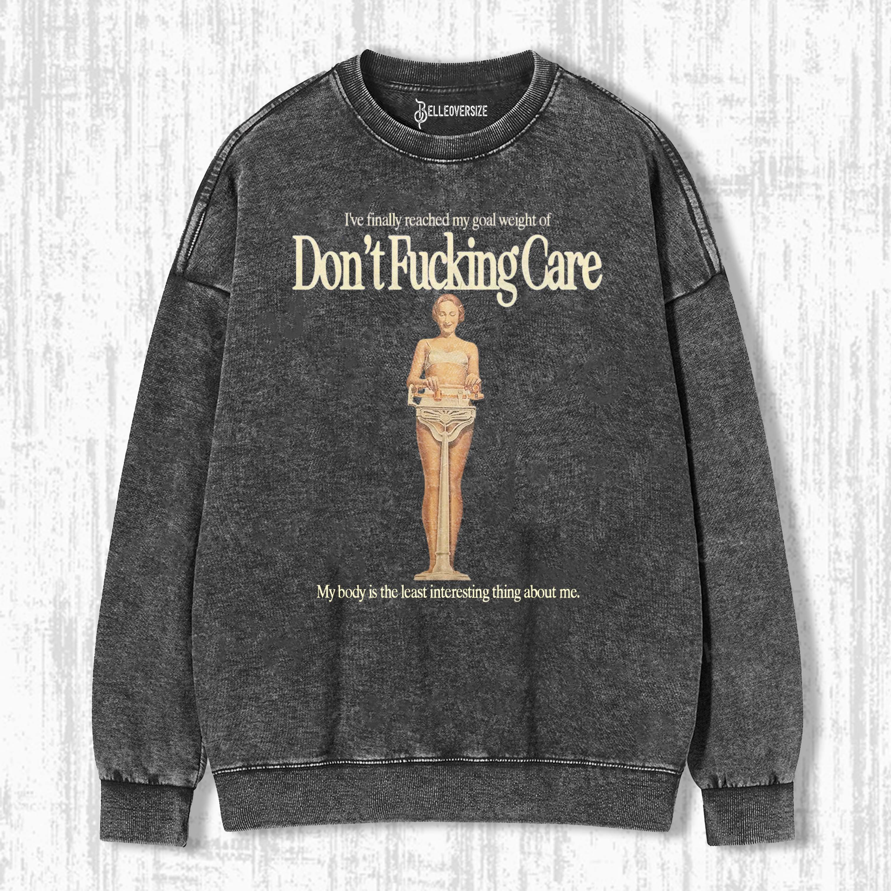 DON’T FUCKING CARE SWEATSHIRTS