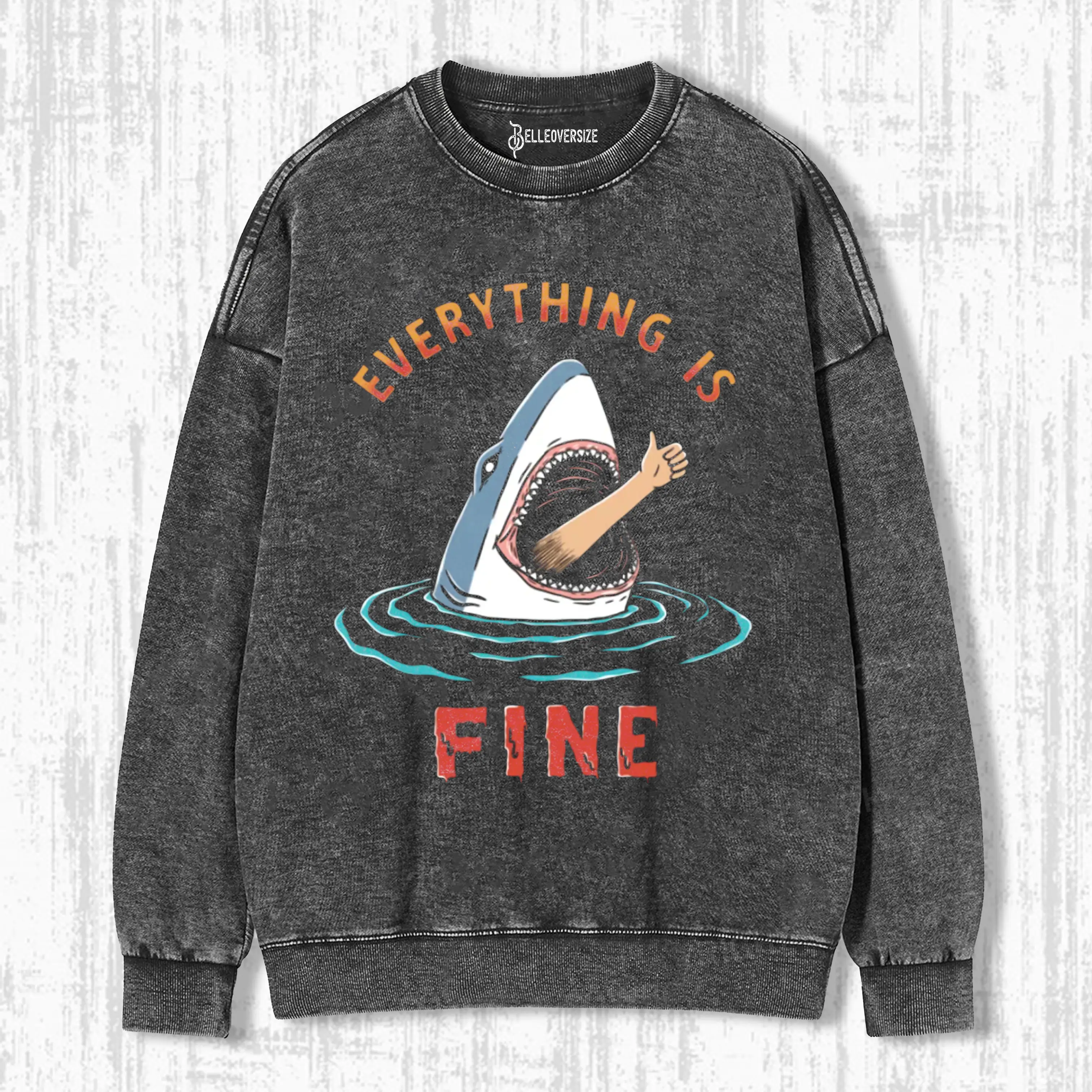 EVERYTHING IS FINE SWEATSHIRTS