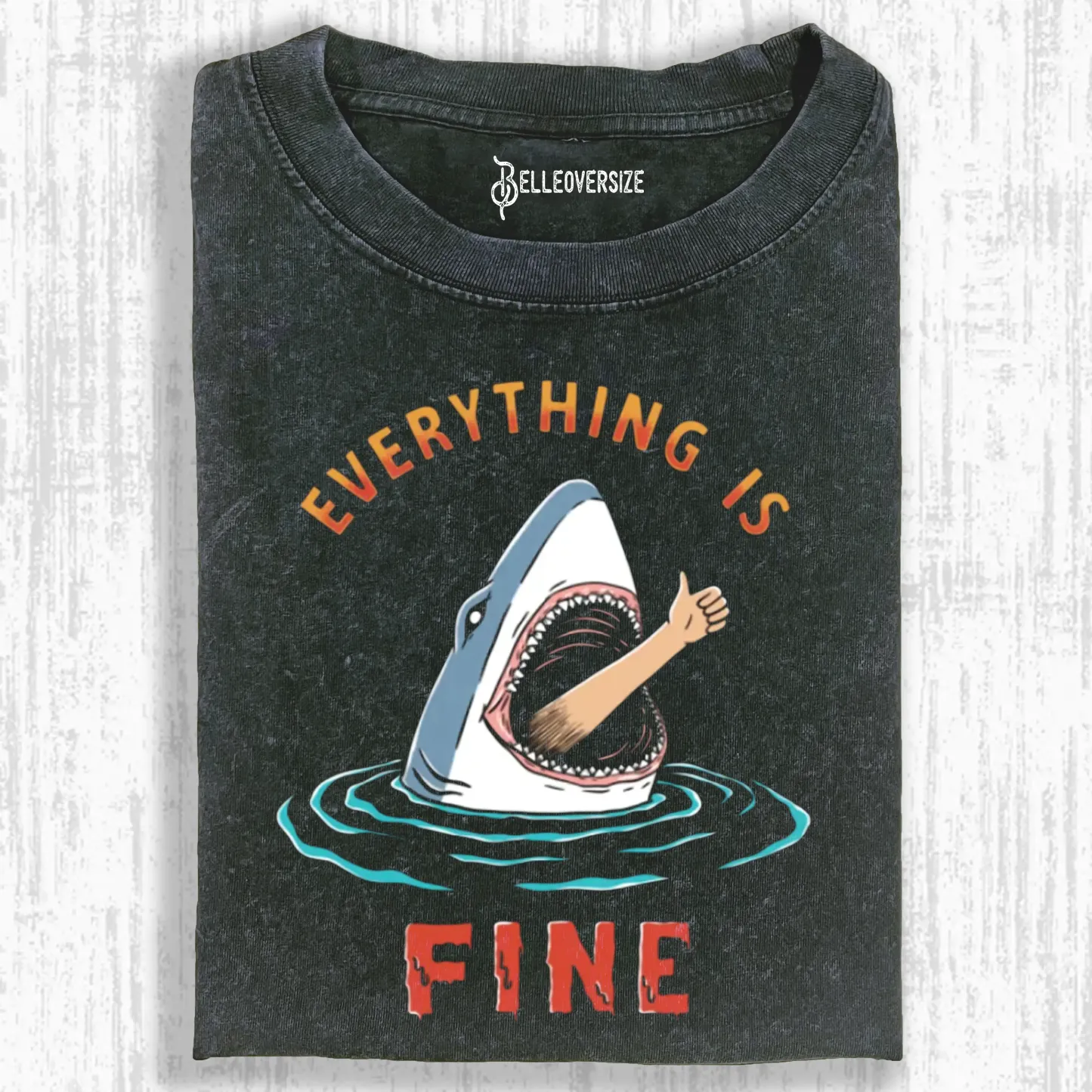 EVERYTHING IS FINE T-SHIRT