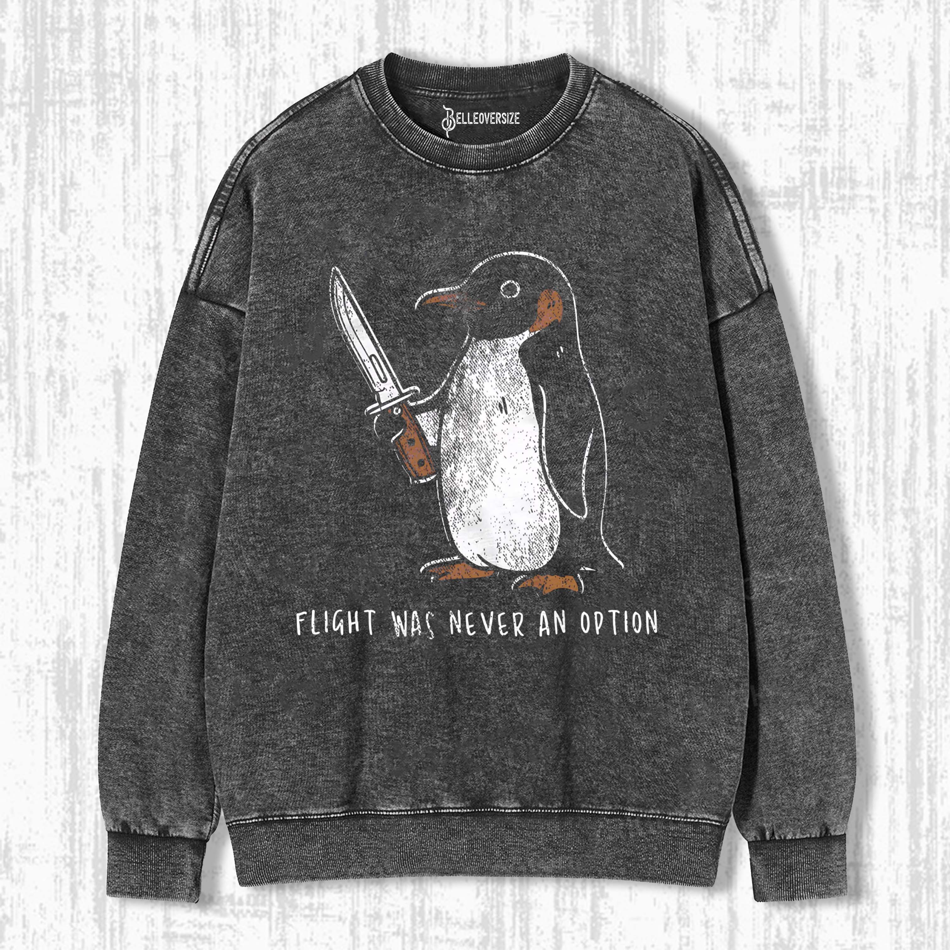 FLIGHT WAS NEVER AN OPTION SWEATSHIRTS