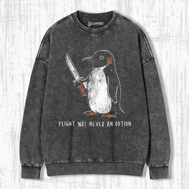 FLIGHT WAS NEVER AN OPTION SWEATSHIRTS