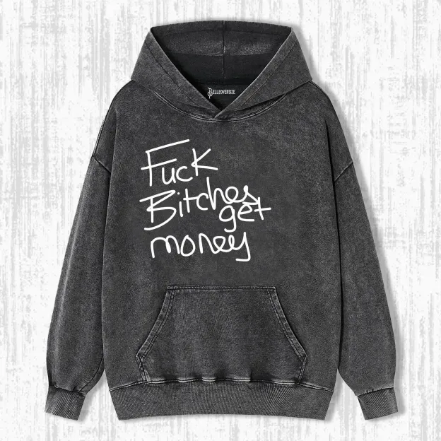 FUCK BITCHES GET MONEY HOODIE
