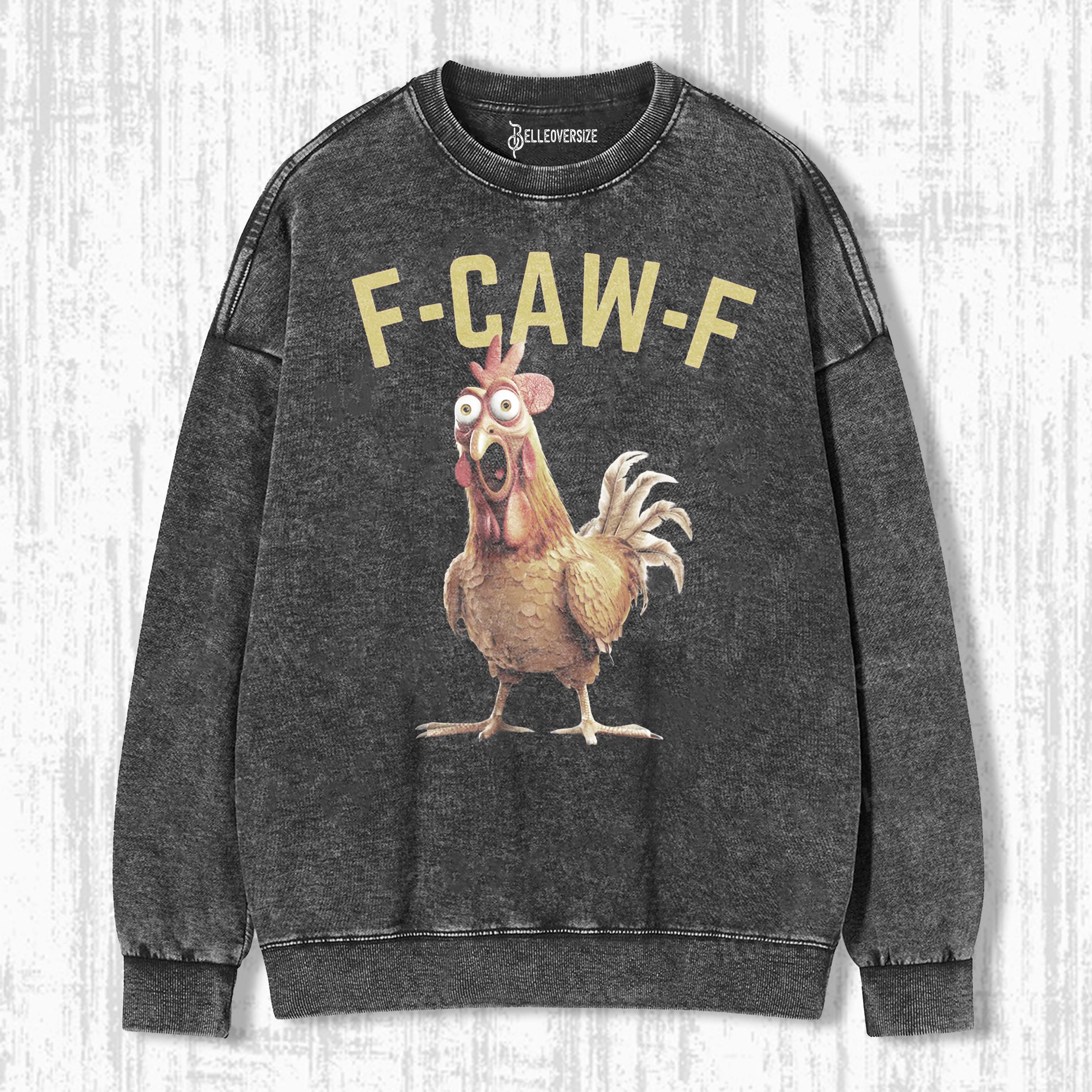 FUNNY F-CAW-F CHICKEN SWEATSHIRTS