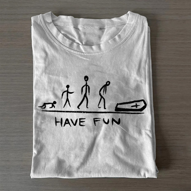Have Fun T-shirt