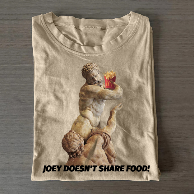 Joey Doesn't Share Food! T-shirt